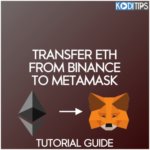 How to Transfer Ethereum from Binance to MetaMask [2022]