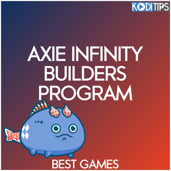 best axie infinity builders program games