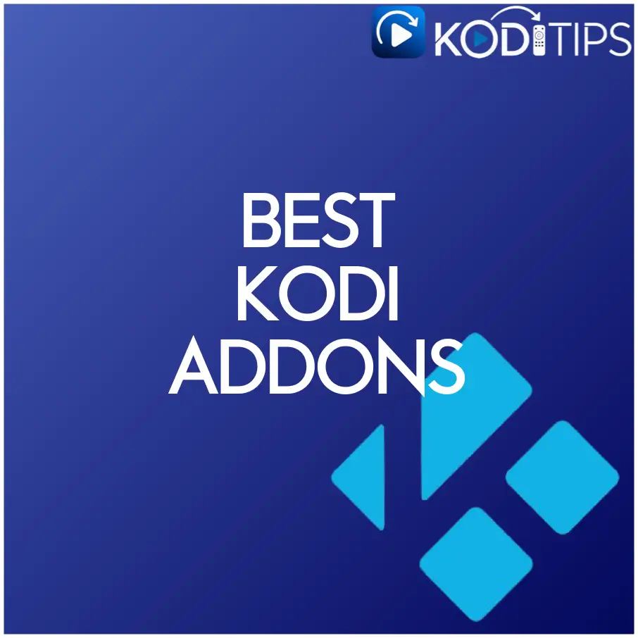 15 Best Kodi Addons to Install for Movies, TV & Media