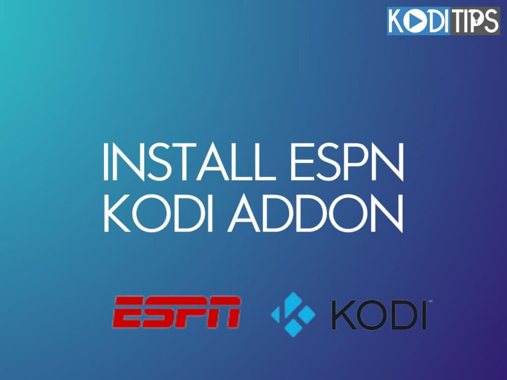 How to Quickly Install the ESPN Kodi Addon [2022] Kodi Tips