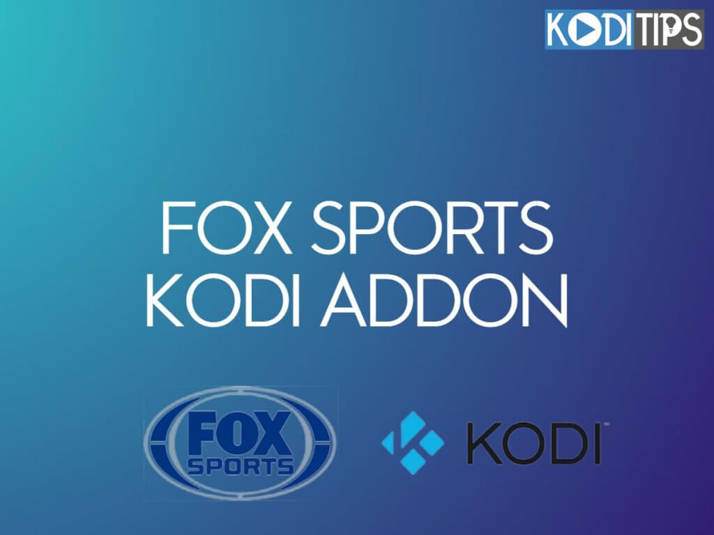 How to Quickly install the Fox Sports Kodi Addon? [2022] Kodi Tips