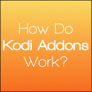 how do kodi addons work?