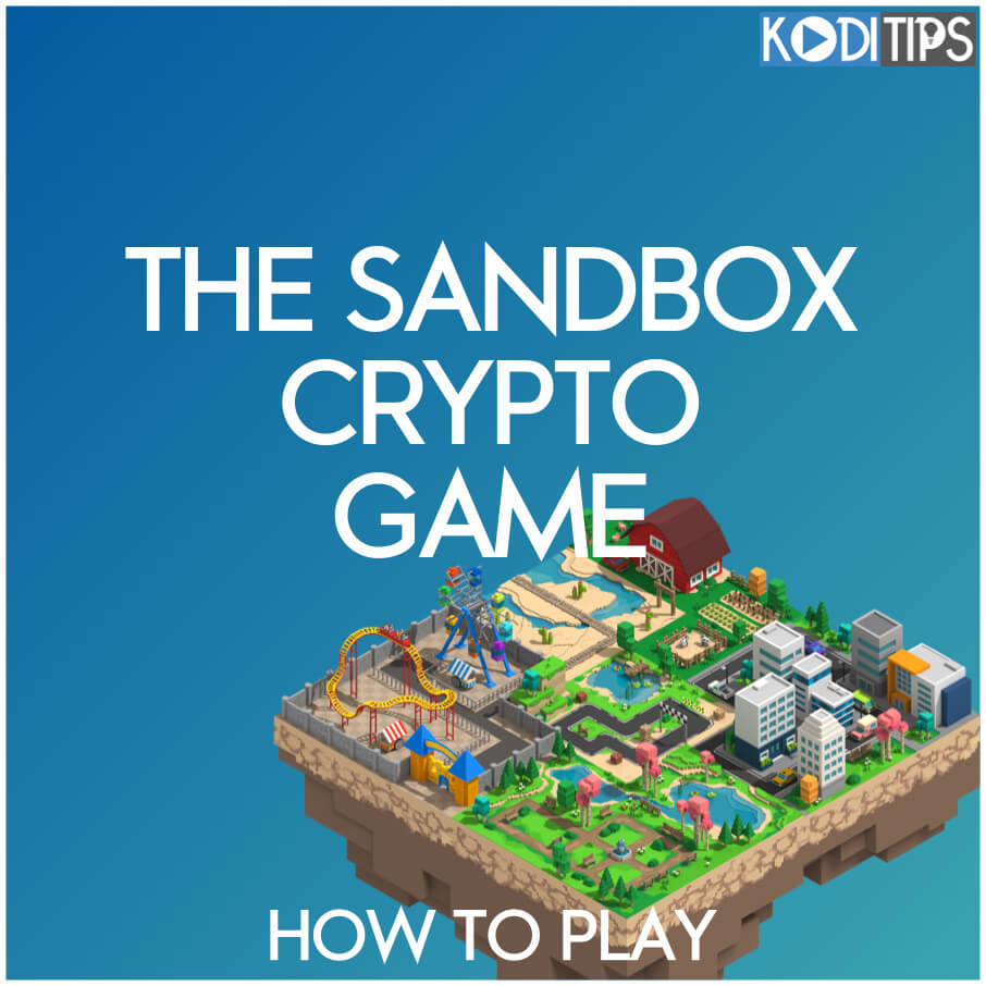 How to Play The Sandbox Crypto Game [2022 Step by Step]