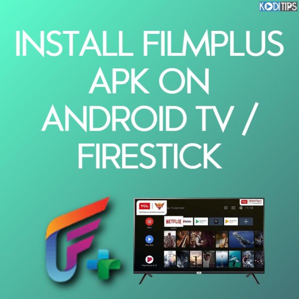How to Install the FilmPlus APK on Android TV / Firestick