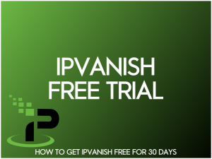ipvanish free trial