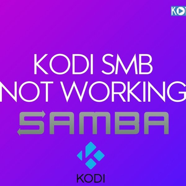 Kodi SMB Not Working? Try this Easy Fix!